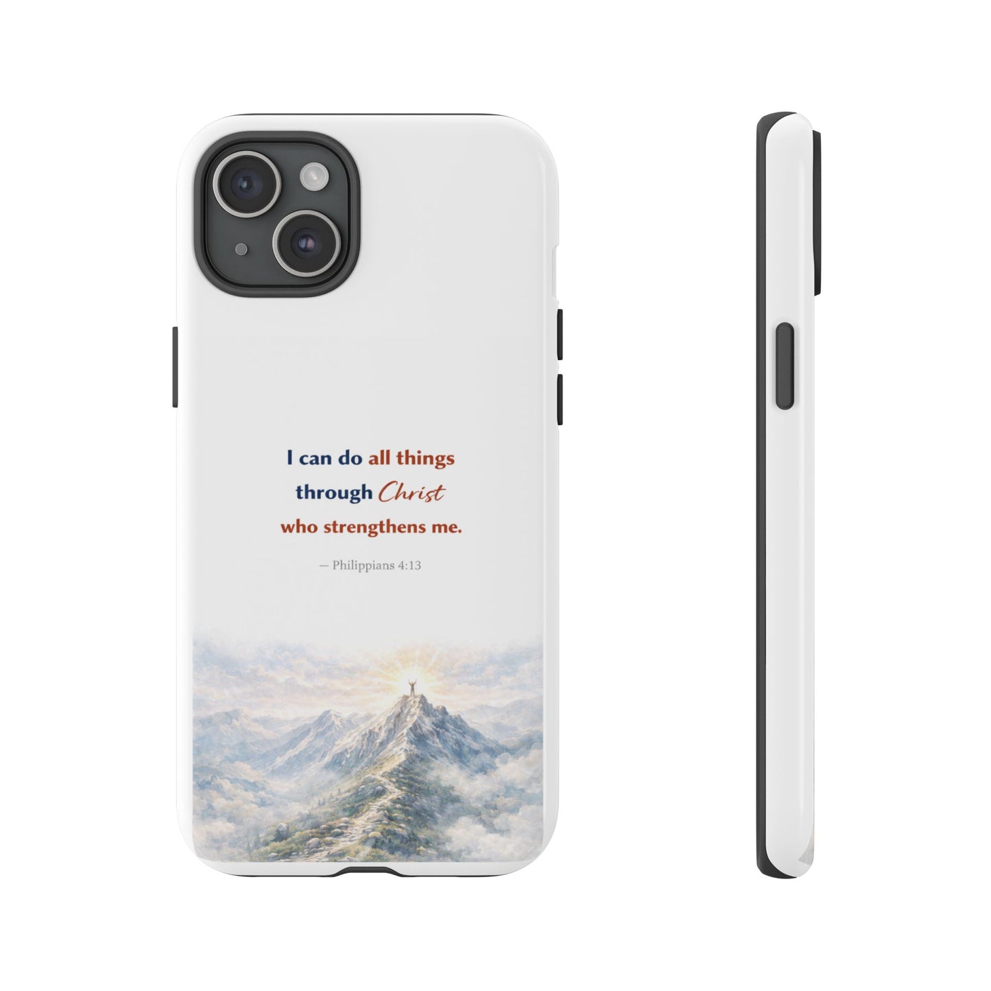 Christian Phone Case – “I Can Do All Things Through Christ” Inspirational Tough Case