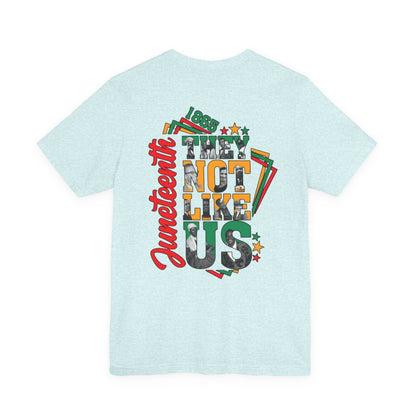 Juneteenth "They Not Like Us" Graphic Tee — Juneteenth Celebration T-Shirt