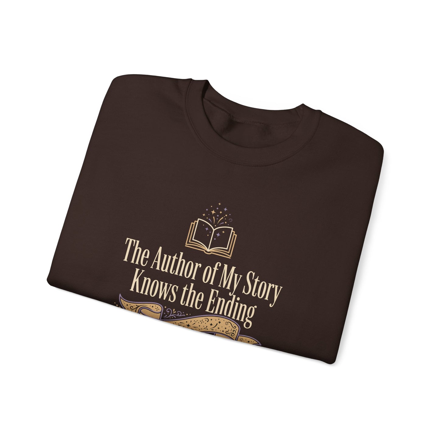 The Author of My Story Knows the Ending Sweatshirt