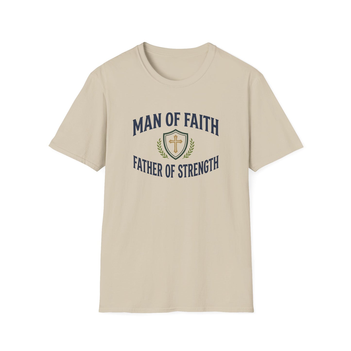 Man of Faith, Father of Strength T-Shirt