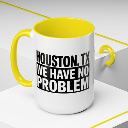 Houston, TX Coffee Mug — 'We Have No Problem' Bold Typography Accent Mug