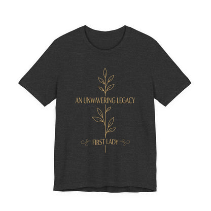 First Lady "An Unwavering Legacy" Tee