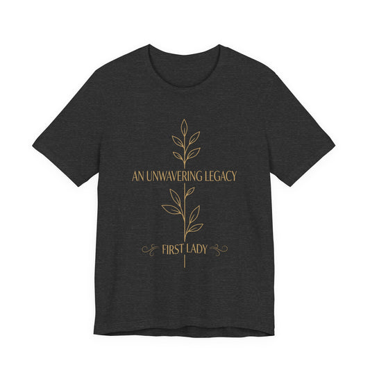 First Lady "An Unwavering Legacy" Tee