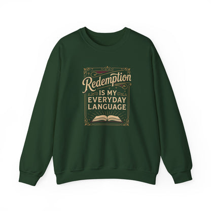 Redemption Is My Everyday Language  Sweatshirt