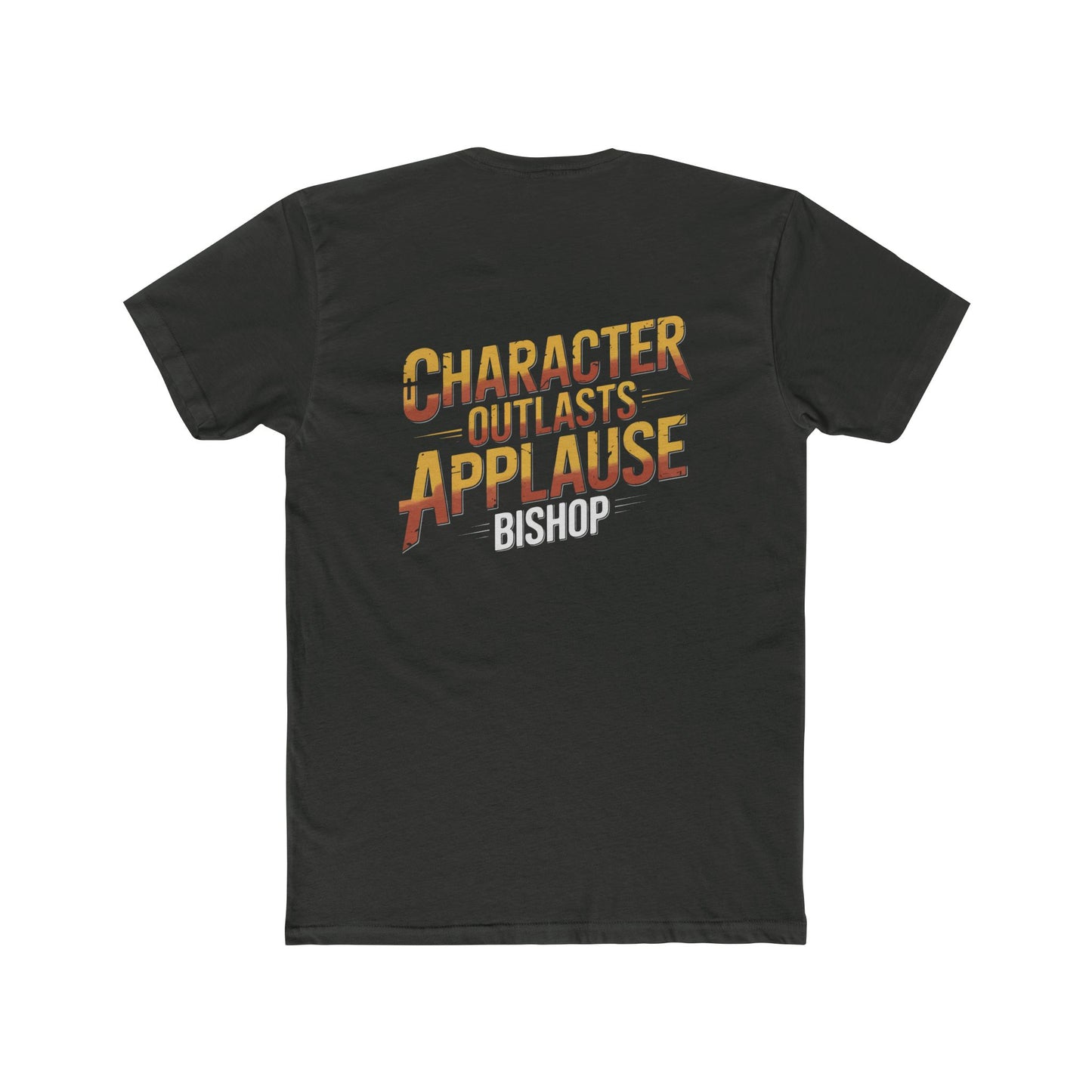 Character Outlasts Applause Tee — Motivational Graphic T-Shirt