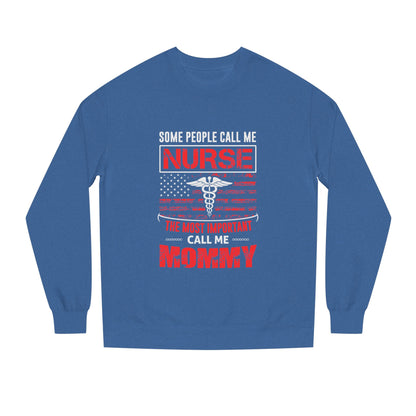 Nurse Mommy Crewneck Sweatshirt – "Some People Call Me Nurse, The Most Important Call Me Mommy"