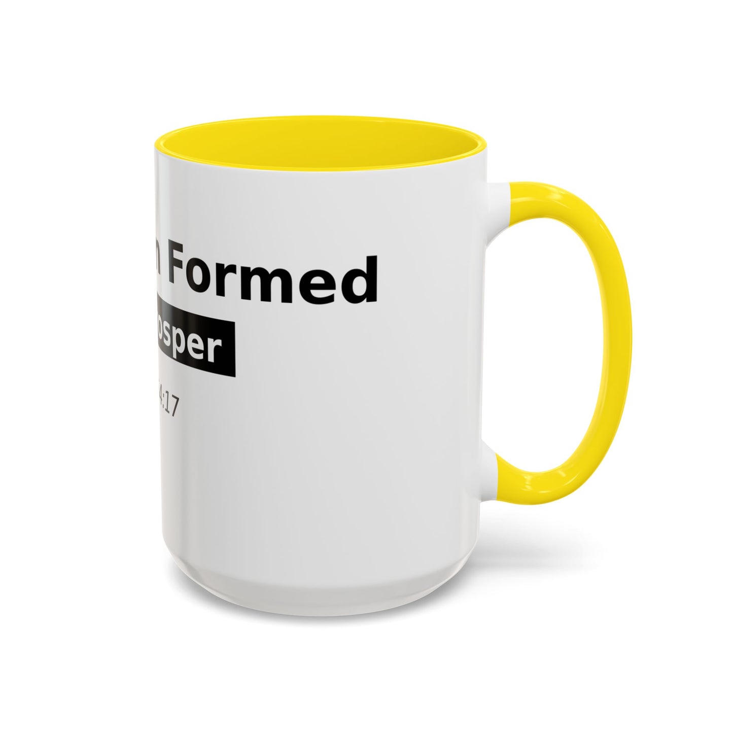 Accent Coffee Mug — "No Weapon Formed Shall Prosper" Isaiah 54:17 Inspirational Christian Mug