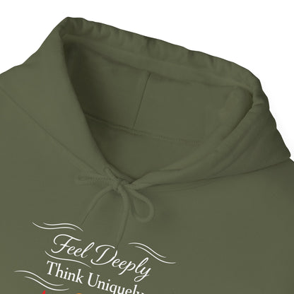 Feel Deeply Think Uniquely Hoodie