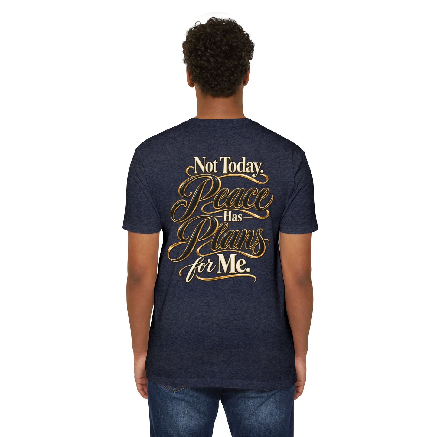 Not Today — "Peace Has Plans for Me" Graphic T-Shirt