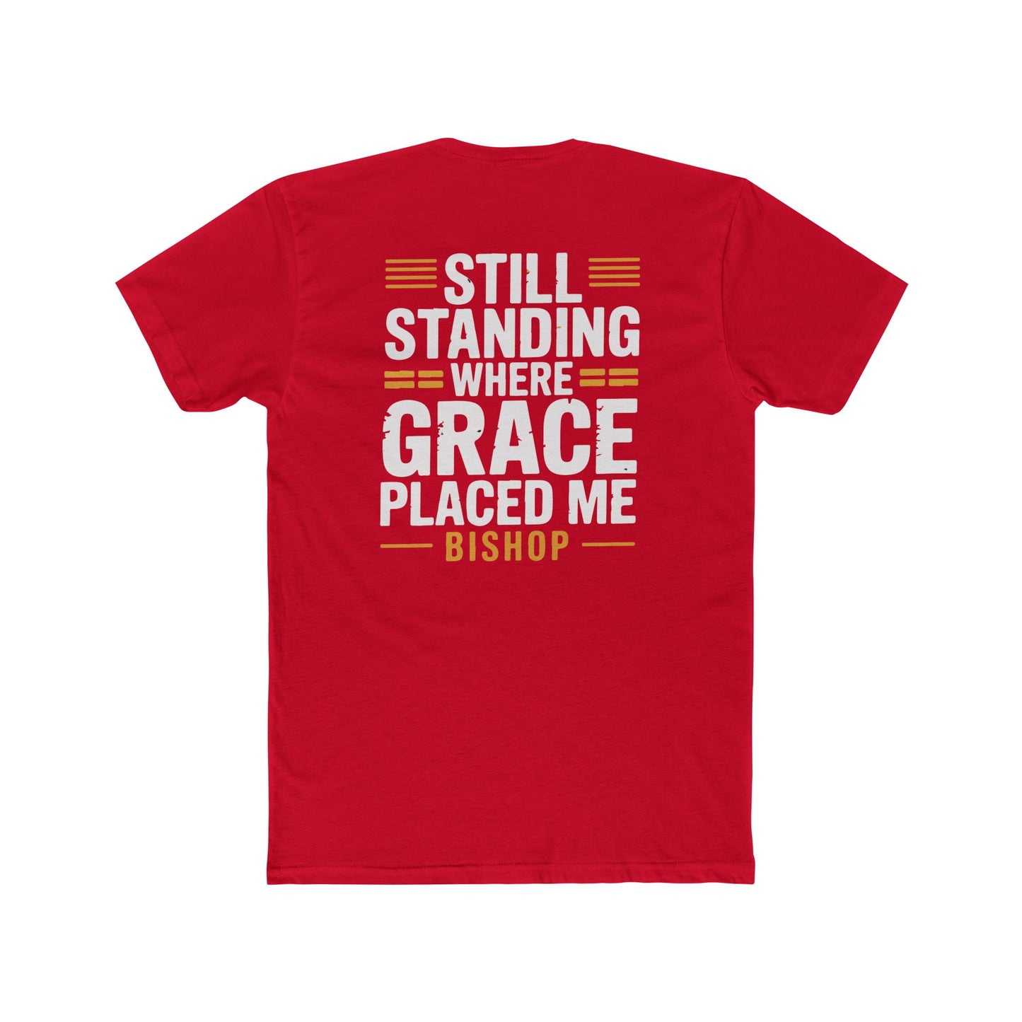 Still Standing Where Grace Placed Me Tee