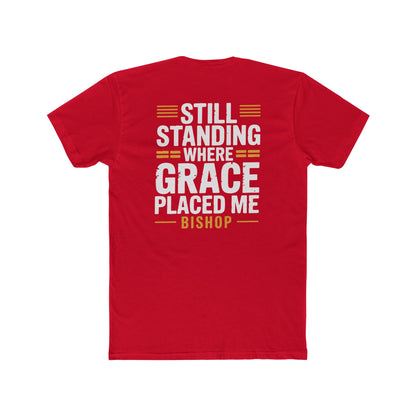Still Standing Where Grace Placed Me Tee