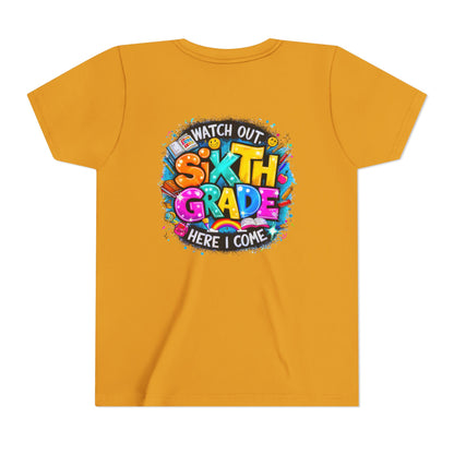 Youth Tee — "Watch Out Sixth Grade Here I Come" Back-to-School Graphic Shirt