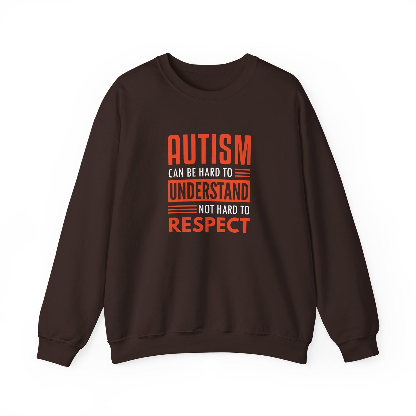 Autism Can Be Hard to Understand Not Hard to Respect Sweatshirt