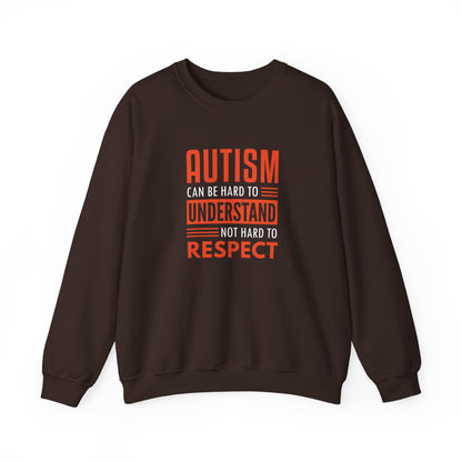 Autism Can Be Hard to Understand Not Hard to Respect Sweatshirt