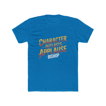 Character Outlasts Applause Tee — Motivational Graphic T-Shirt