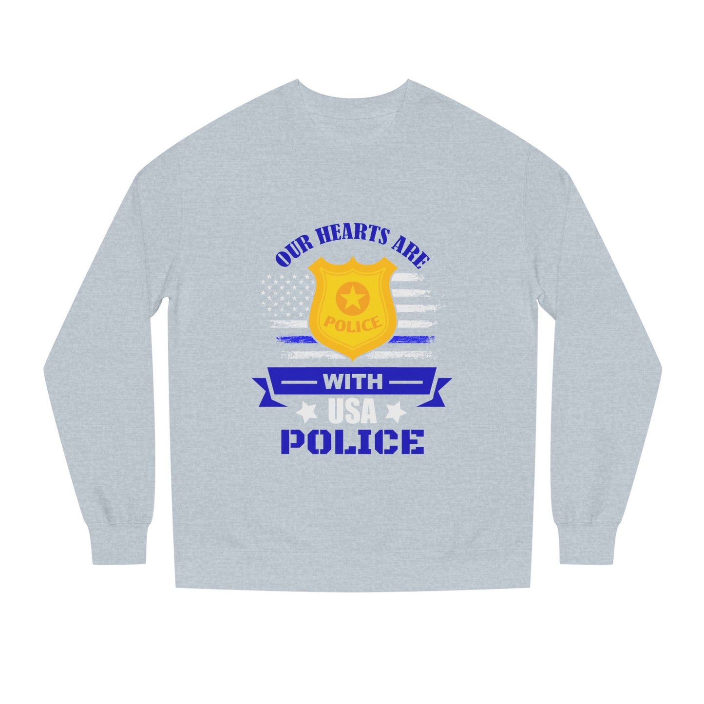 Police Support Sweatshirt — "Our Hearts Are With USA Police" Crewneck