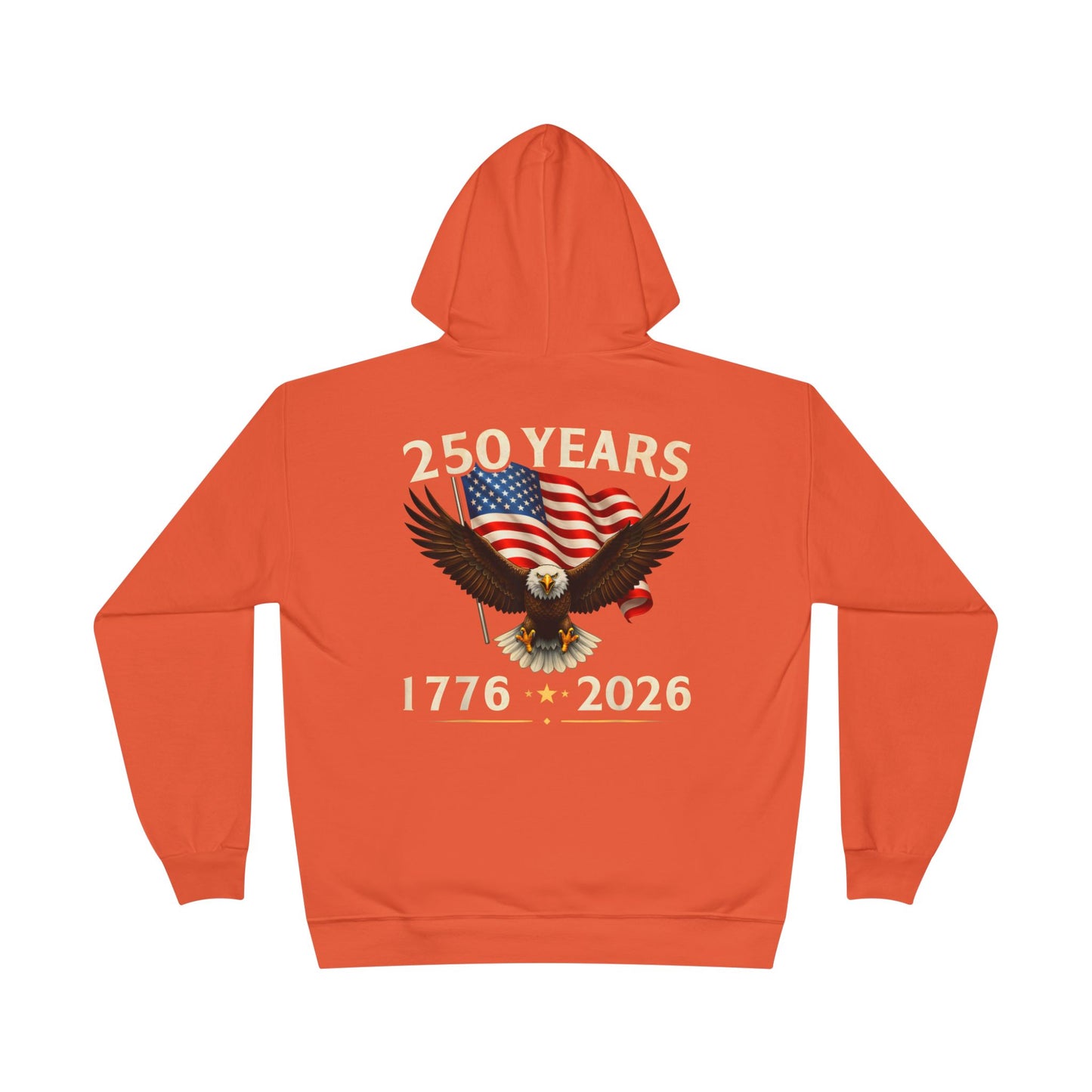 250 Years 1776–2026 Eagle Hoodie — American Flag Bicentennial Celebration Pullover