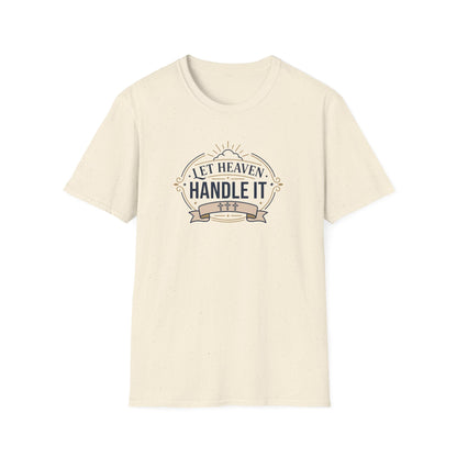 Let Heaven Handle It T-Shirt