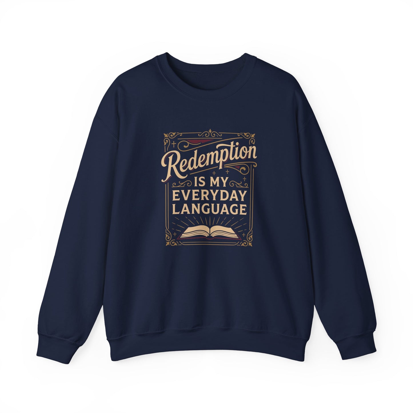 Redemption Is My Everyday Language  Sweatshirt