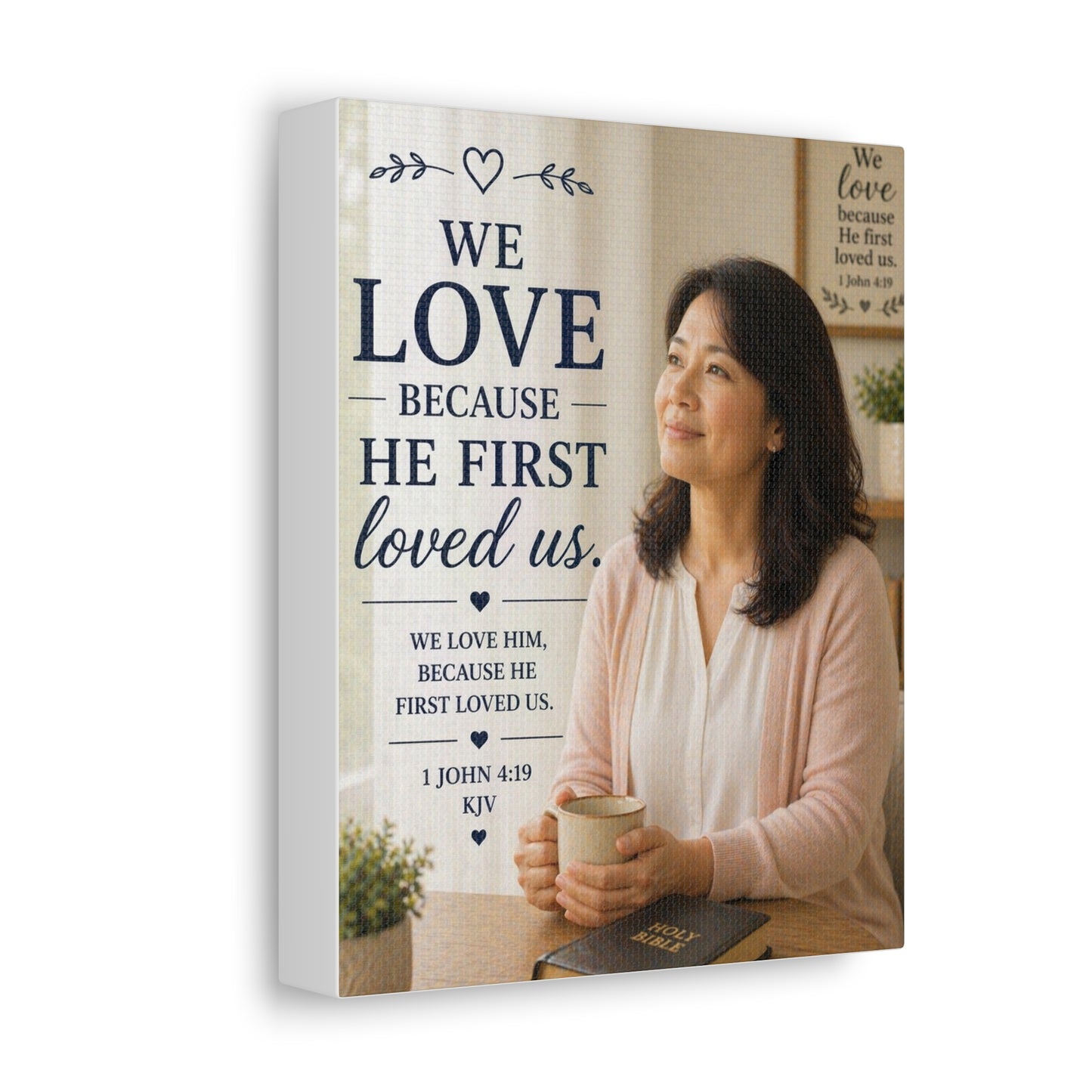Stretched Canvas - "We Love Because He First Loved Us" Christian Wall Art (1 John 4:19)