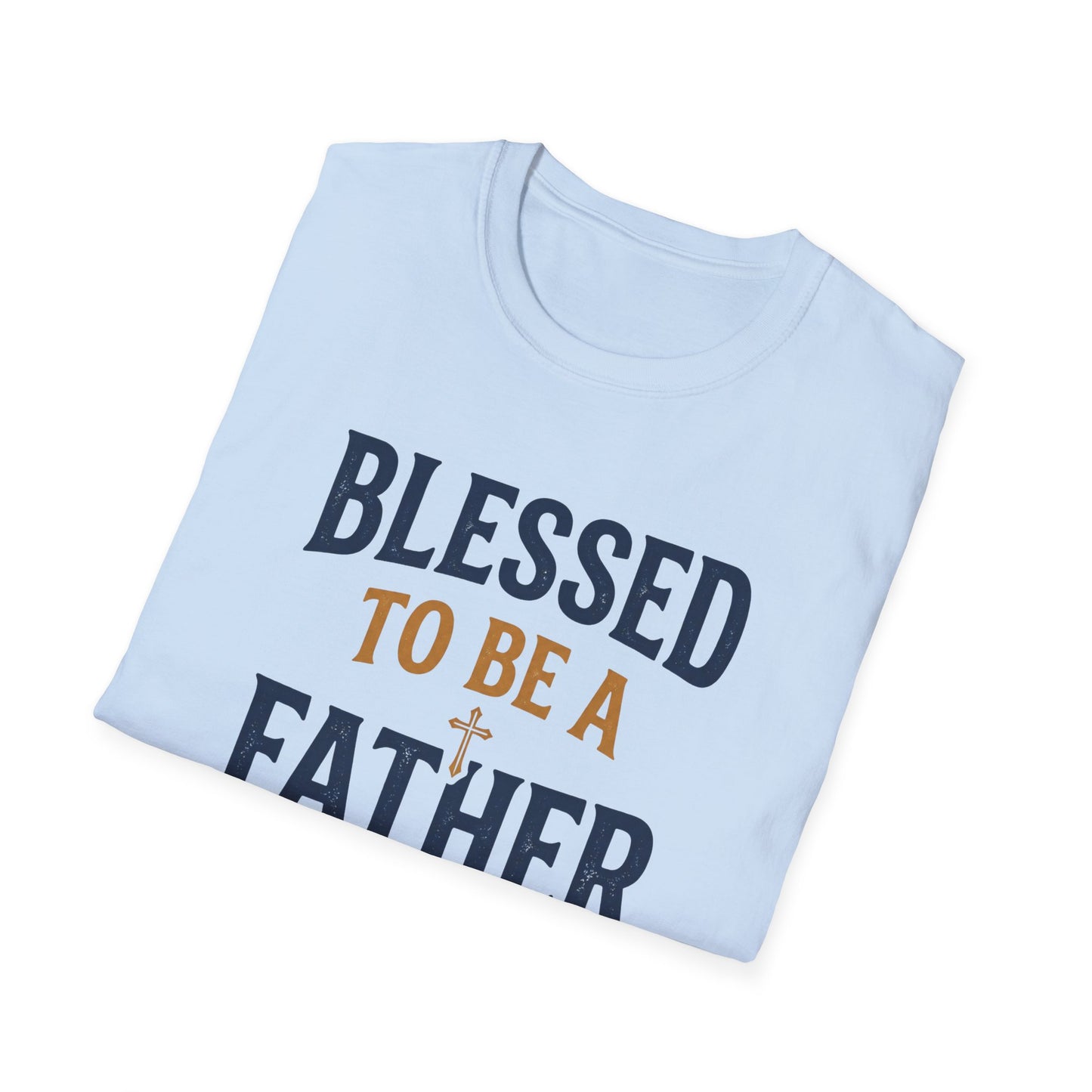 Blessed to Be a Father T-Shirt