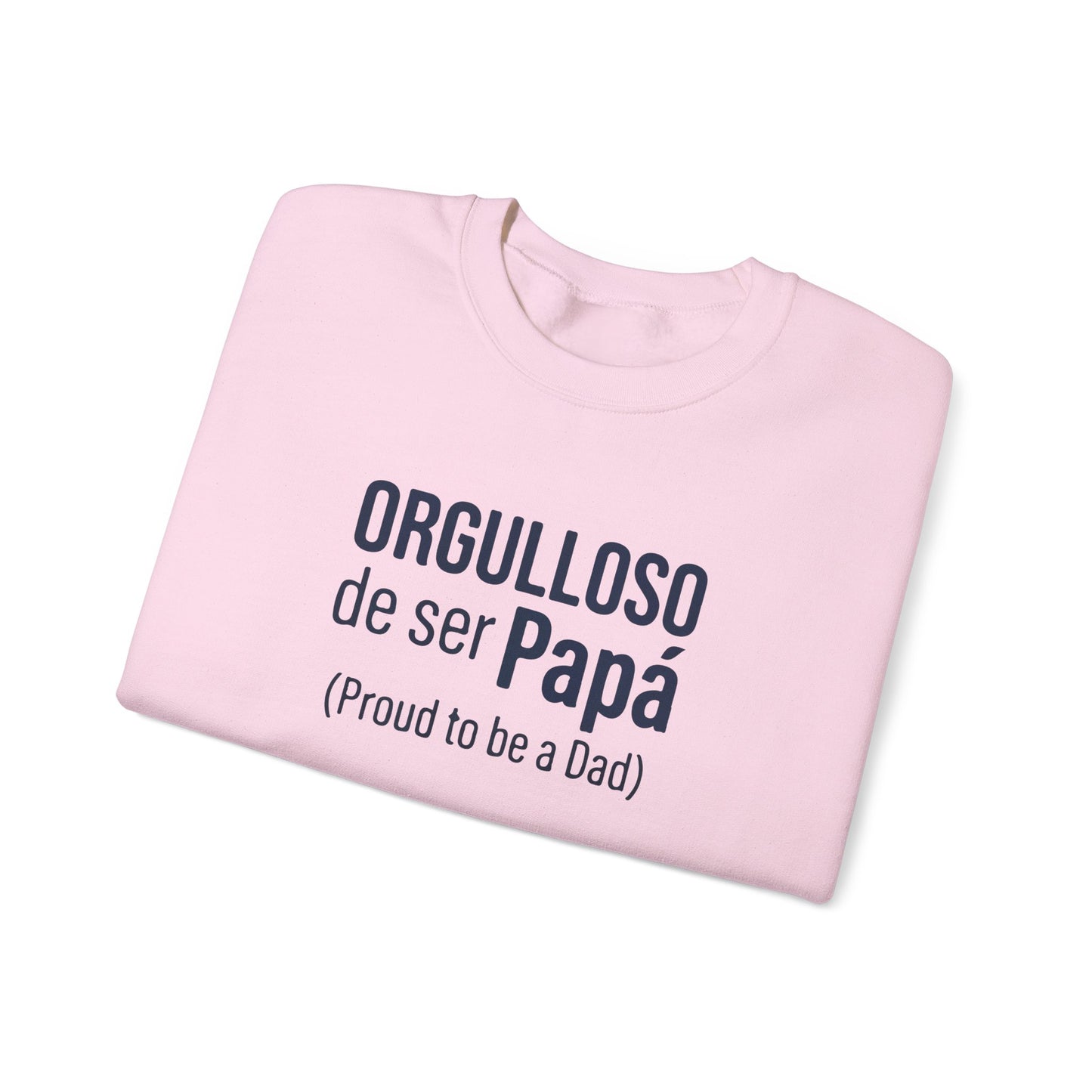 "Orgulloso de ser Papá (Proud to be a Dad)" Sweatshirt