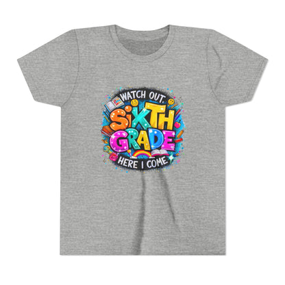 Youth Tee — "Watch Out Sixth Grade Here I Come" Back-to-School Graphic Shirt