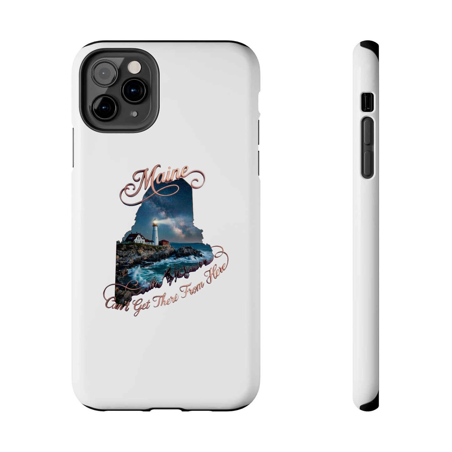 Maine Lighthouse Tough Phone Case — "Can't Get There From Here" State Silhouette
