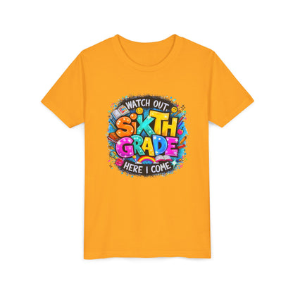 Youth Tee — "Watch Out Sixth Grade Here I Come" Back-to-School Graphic Shirt