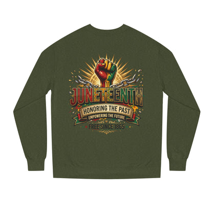 Juneteenth Sweatshirt — "Honoring the Past, Empowering the Future" Crewneck