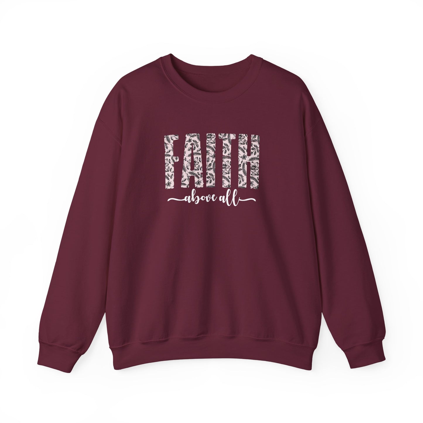 Faith Above All Sweatshirt