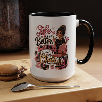 Life Is Better Behind the Chair Coffee Mug — Hair Stylist Barber Salon Gift (11/15oz)