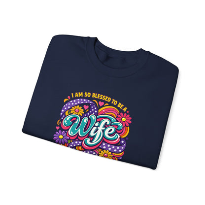 "I Am So Blessed To Call Her Wife" Sweatshirt