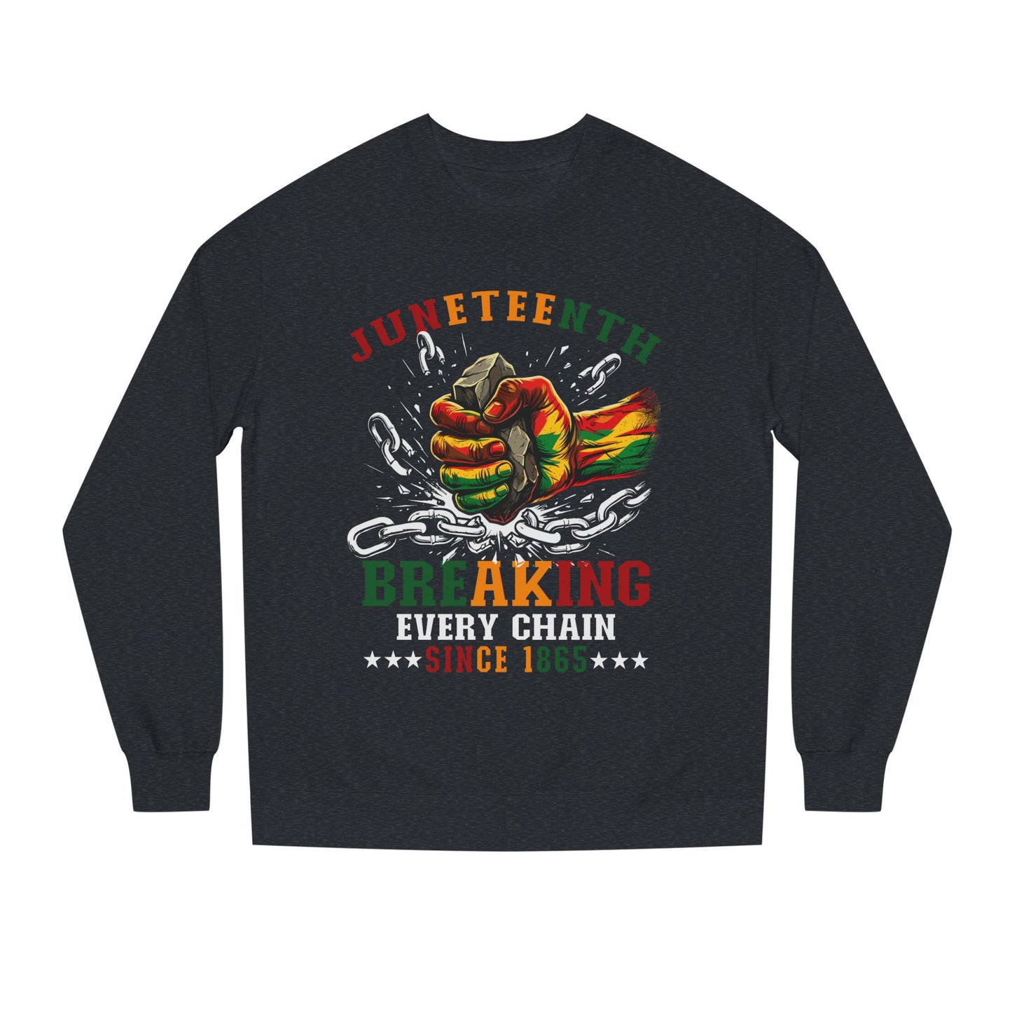 Juneteenth Breaking Every Chain Sweatshirt — Juneteenth Celebration Crewneck