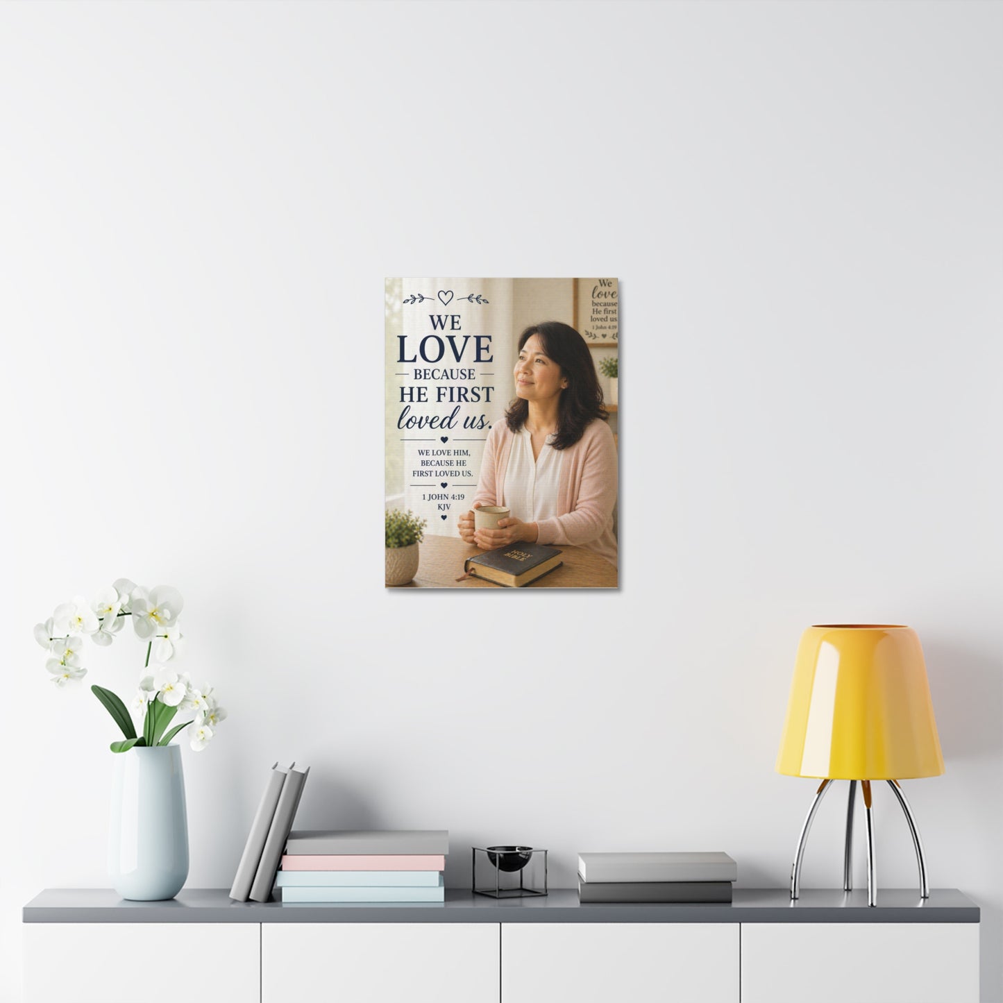 We Love Because He First Loved Us Stretched Canvas - Christian Wall Art (1 John 4:19)