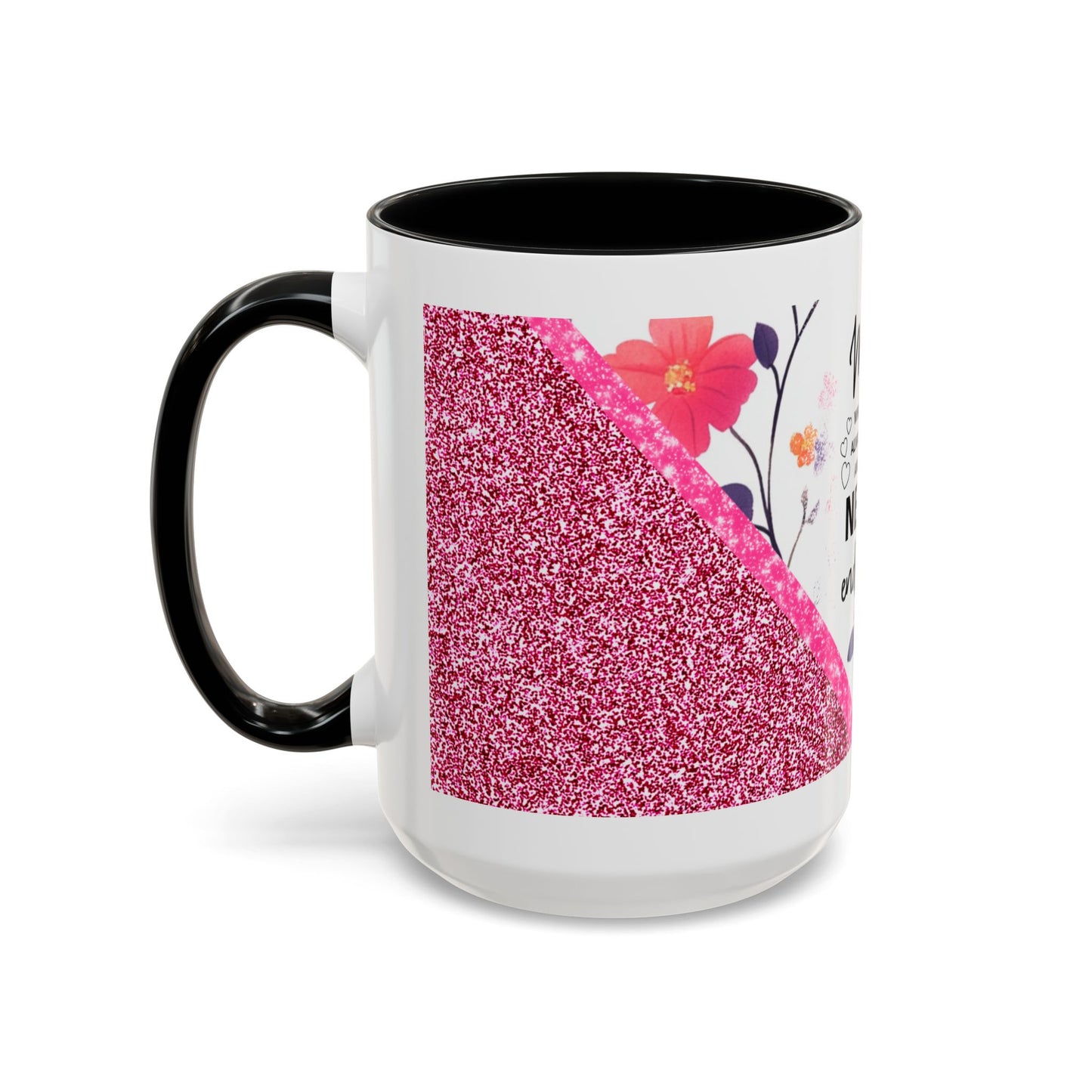 Mom Forever Coffee Mug — "Where Love Always Shines and Truly Never Ends" Floral Accent