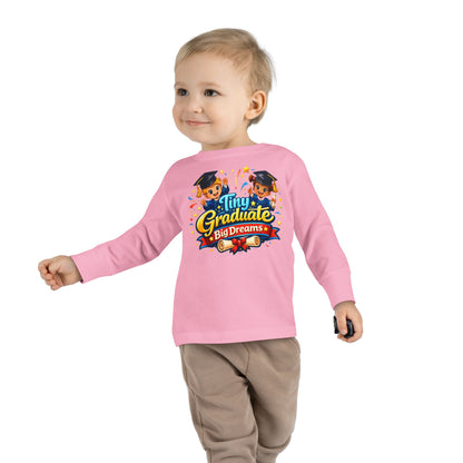 Toddler Tee - "Tiny Graduate Big Dreams" Long Sleeve Graduation Shirt