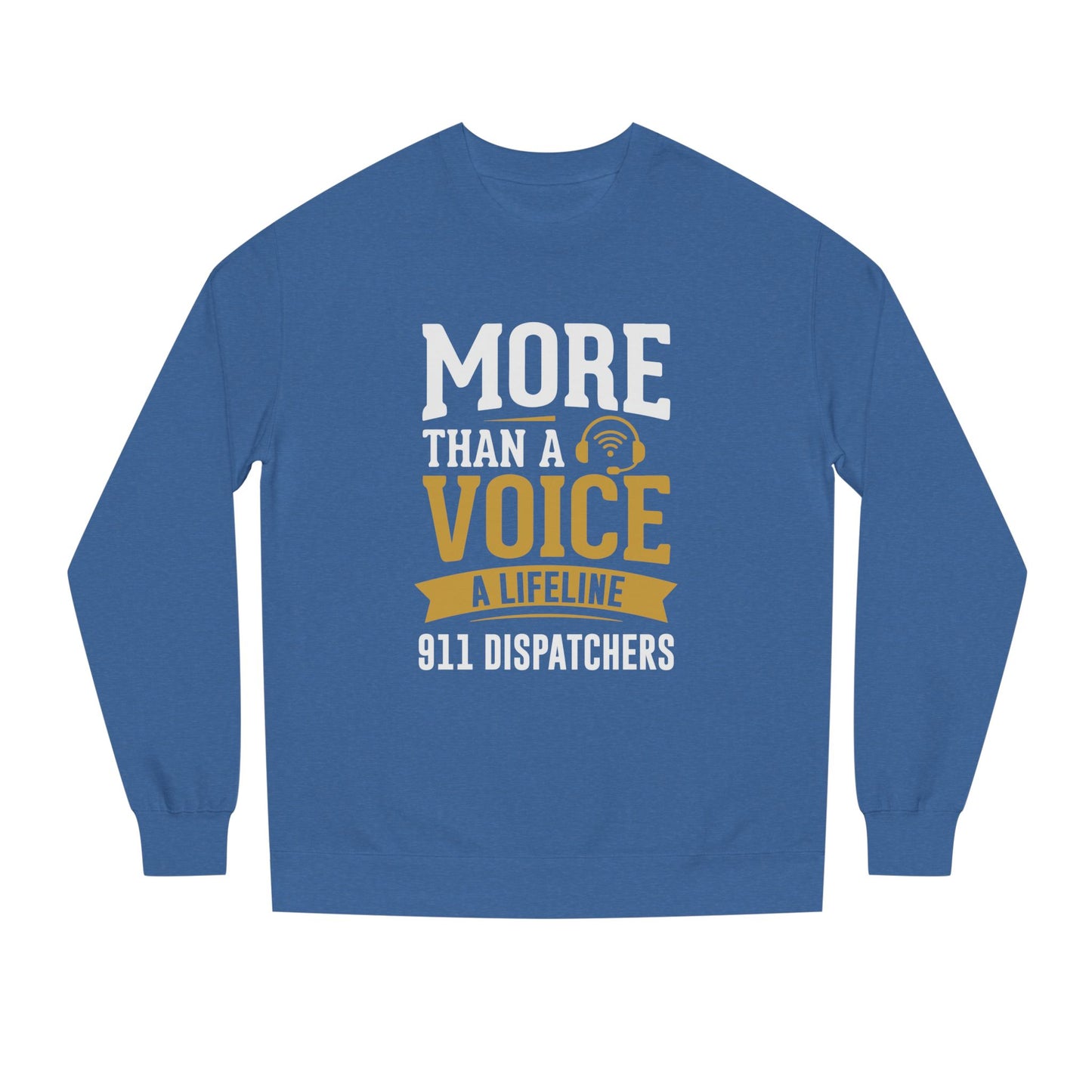 911 Dispatchers Sweatshirt — "More Than a Voice, A Lifeline" Crewneck