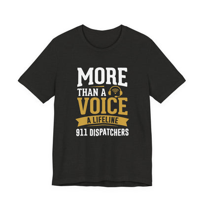 911 Dispatchers T-Shirt — "More Than a Voice, A Lifeline" Appreciation Tee