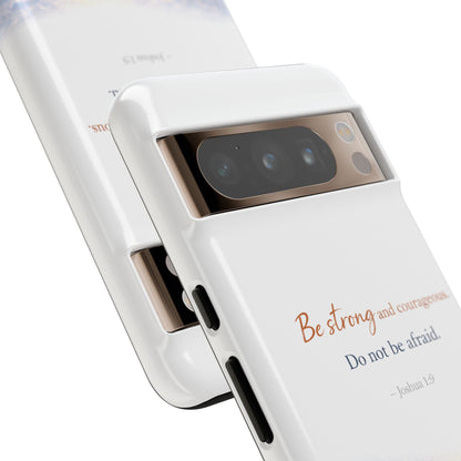 Inspirational 'Be Strong and Courageous' Phone Case