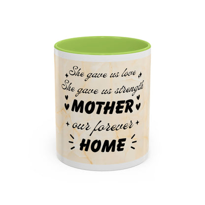Mother Home Coffee Mug — Floral 'She Gave Us Love, She Gave Us Strength' Accent Mug