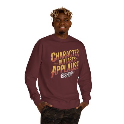 Character Outlasts Applause Sweatshirt