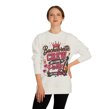Bachelorette Crew Sweatshirt — "We Came to Party, She Said Yes" Celebration Pullover
