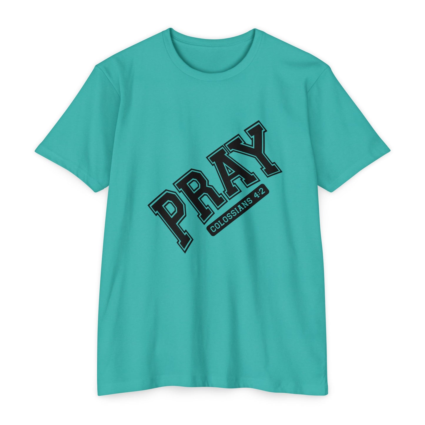 Pray Colossians 4:2 Christian T-Shirt — Faith Prayer Tee