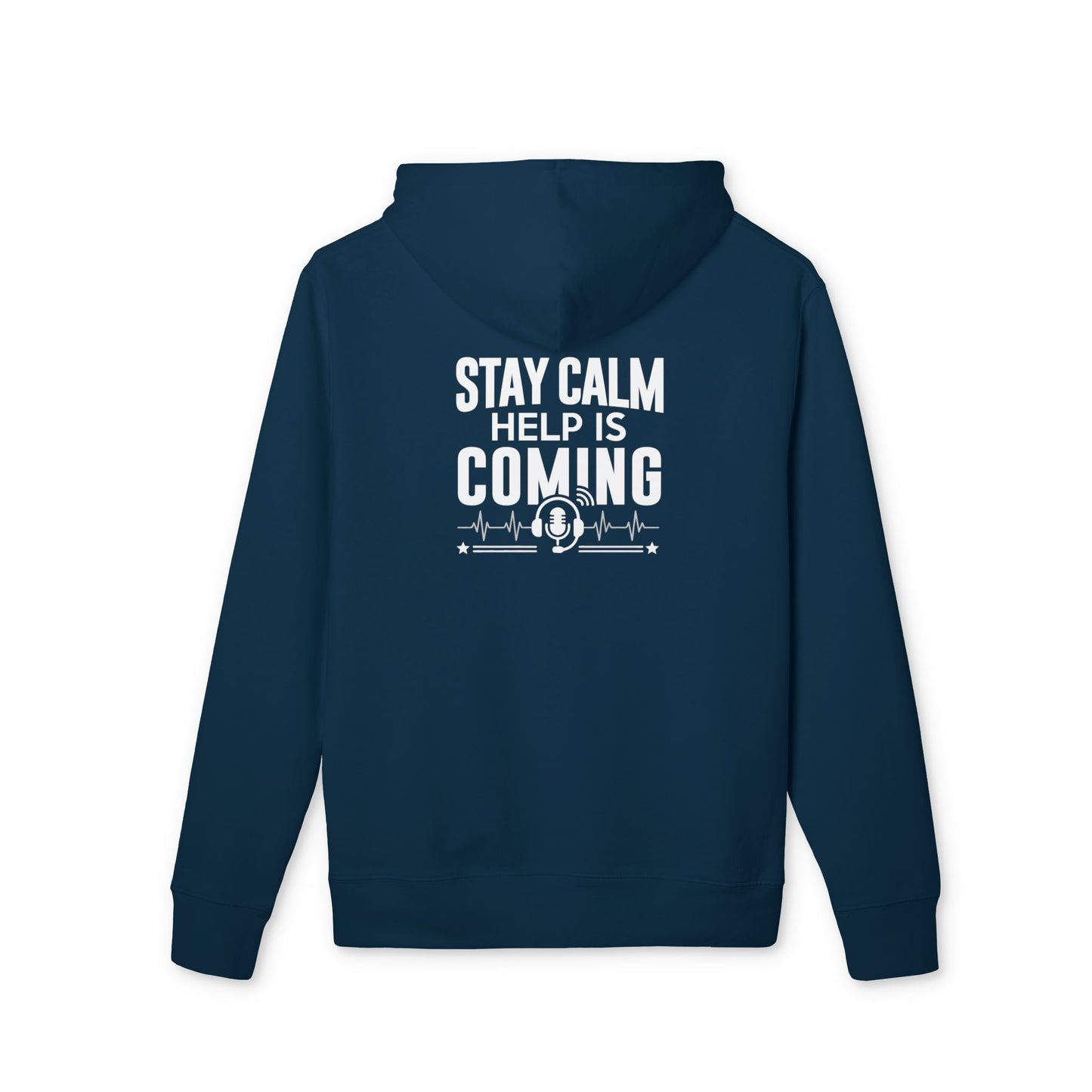 Stay Calm Help Is Coming Hoodie