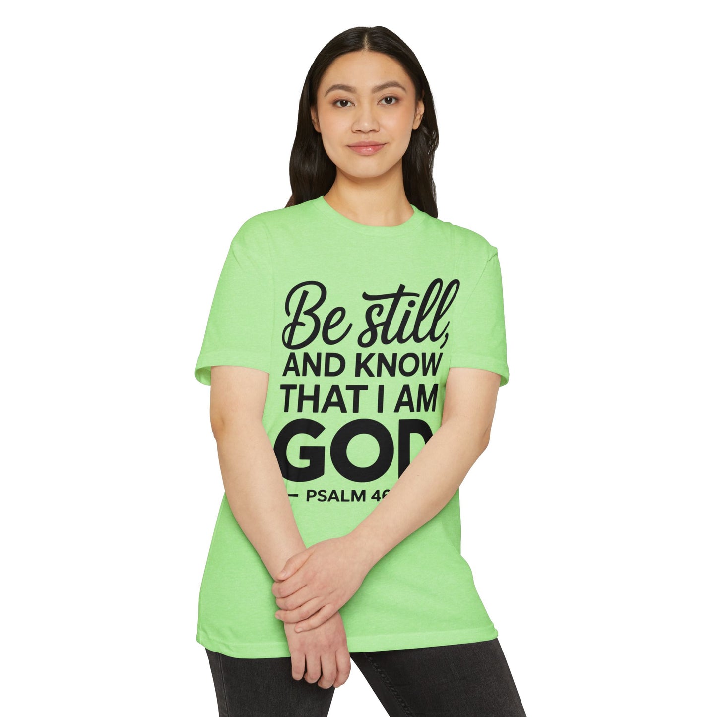 Be Still And Know That I Am God T-Shirt — Psalm 46:10 Christian Tee