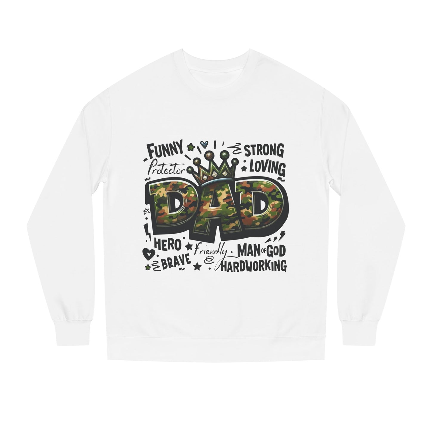 Dad Crown Camo Sweatshirt — Funny, Strong & Loving Father Tribute