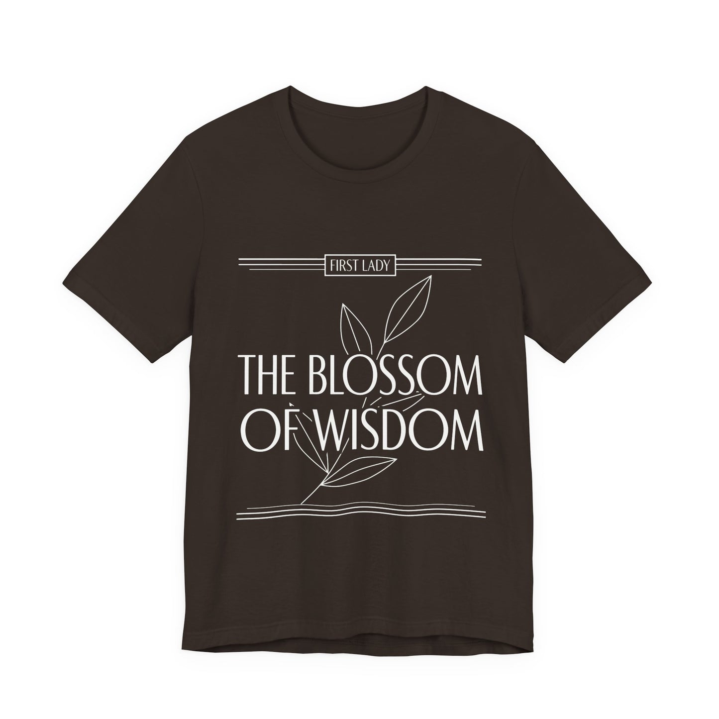 The Blossom of Wisdom Tee — "First Lady" Inspirational Graphic T-Shirt