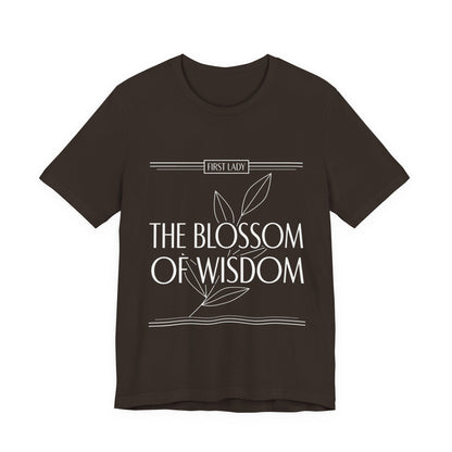The Blossom of Wisdom Tee — "First Lady" Inspirational Graphic T-Shirt