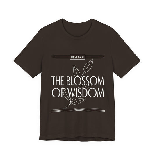 The Blossom of Wisdom Tee — "First Lady" Inspirational Graphic T-Shirt